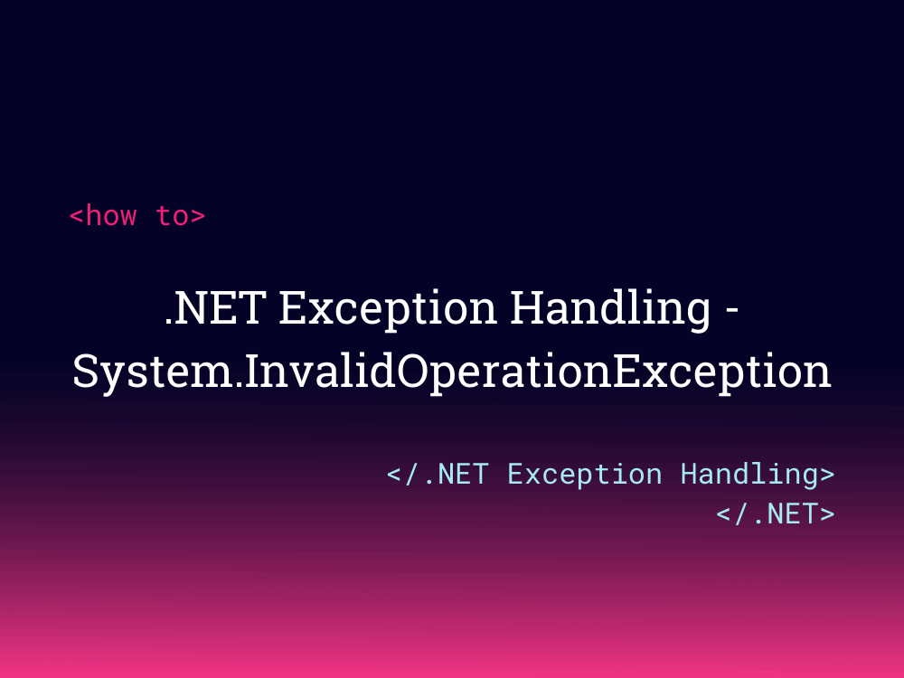 Steps To Fix System Invalidoperationexception Error W vrogue.co